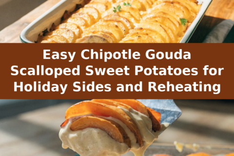 Easy Chipotle Gouda Scalloped Sweet Potatoes for Holiday Sides and Reheating Pinterest recipe pin