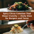 Spicy Citrus Coleslaw That Stays Crunchy — Zesty Slaw for Burgers and Tacos Pinterest recipe pin