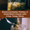 Bread and Butter Pickles: A Small-Batch Classic with Crisp, Tangy Slices Pinterest recipe pin
