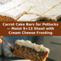 Carrot Cake Bars for Potlucks — Moist 9×13 Sheet with Cream Cheese Frosting Pinterest recipe pin