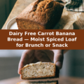 Dairy Free Carrot Banana Bread — Moist Spiced Loaf for Brunch or Snack Pinterest recipe pin